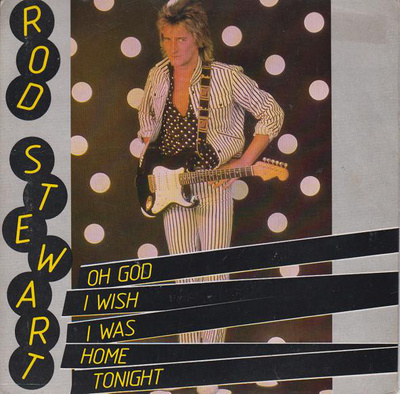 ROD STEWART :: OH GOD I WISH I WAS HOME :: VINYYLI 7" 1981