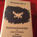 HERMANN HESSE: RIIKINKUKKOKEHRÄÄJÄ JA MUITA KERTOMUKSIA - pikkukuva 1
