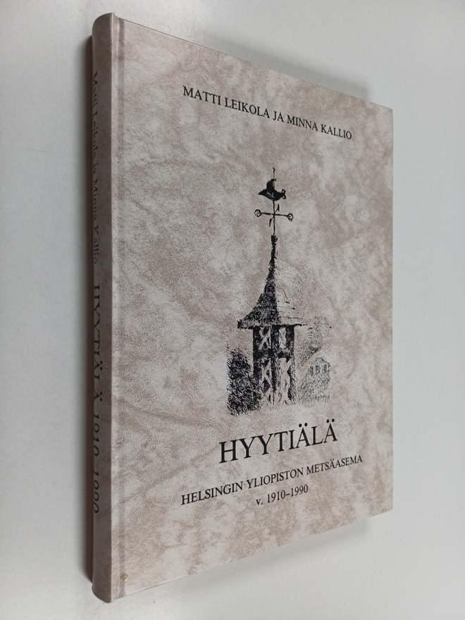 Matti Leikola : Hyytiälä : Helsingin yliopiston metsäasem...