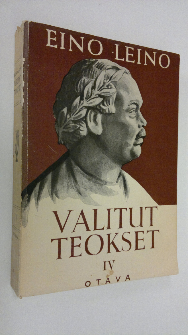 Eino Leino : Valitut teokset IV : Sanomalehtikirjoituksia...