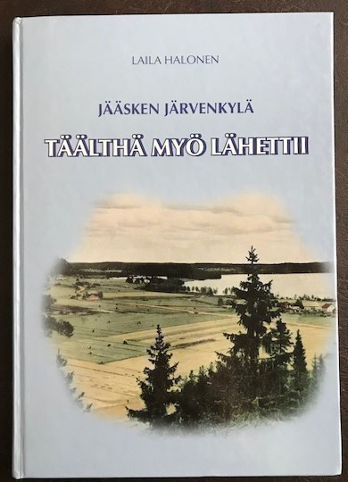 Jääsken Järvenkylä. Täälthä myö lähettii