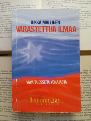 Jukka Mallinen - Varastettua ilmaa: vapaita esseitä...