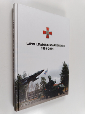 Lapin ilmatorjuntarykmentti 1989-2014 : Ilmatorjuntaa maa...