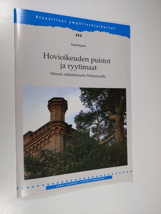 Eija Piispala : Hovioikeuden puistot ja ryytimaat : vihre...