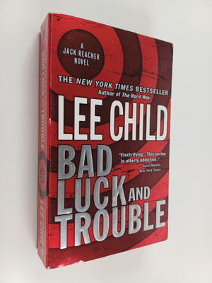 Lee Child : Bad Luck and Trouble