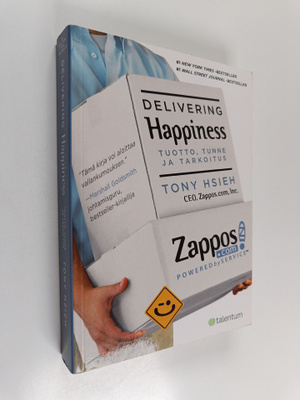 Tony Hsieh : Delivering happiness : Tuotto, tunne ja tark...