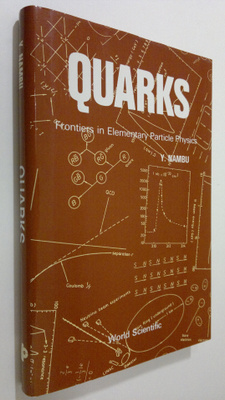 Y. Nambu : Quarks : frontiers in elementary particle physics