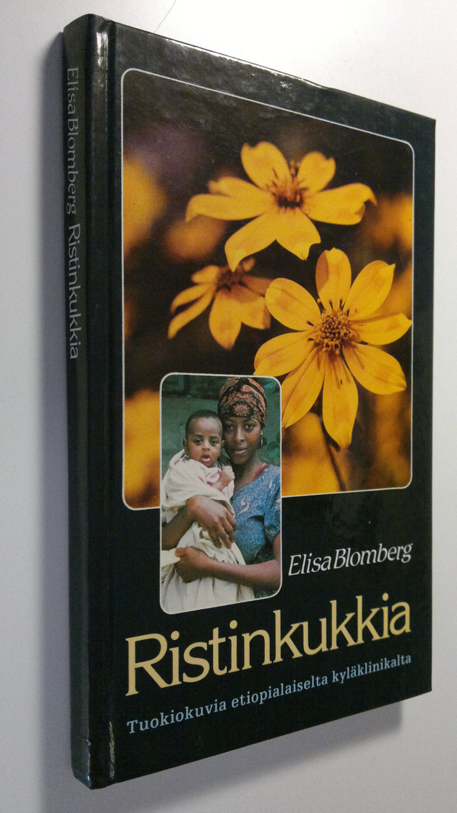 Elisa Blomberg : Ristinkukkia : tuokiokuvia etiopialaisel...