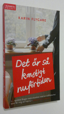 Karin Flygare : Det är så konstig nuförtiden