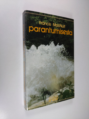 Francis MacNutt : Parantumisesta