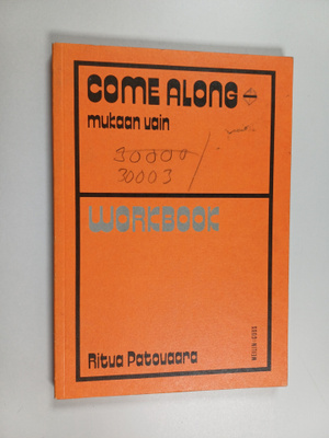 Ritva Patovaara : Come along - mukaan vain : Kansalais- j...