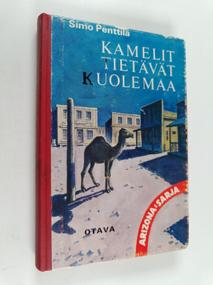 Simo Penttiä : Kamelit tietävät kuolemaa : Punavyön seikk...