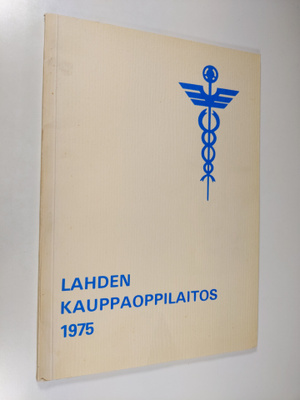 Lahden kauppaoppilaitos : kurssijulkaisu 1975