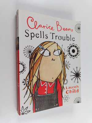 Lauren Child : Clarice Bean spells trouble
