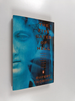 Rupert Thomson : The Five Gates of Hell