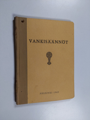 Vankisäännöt : yhdistelmä laeissa ja asetuksissa olevista...