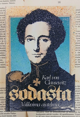 Karl von Clausewitz - Sodasta: valikoima ajatuksia (sid.)