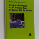 Yoshiaki Kakino : Accuracy inspection of NC machine tools... - pikkukuva 1