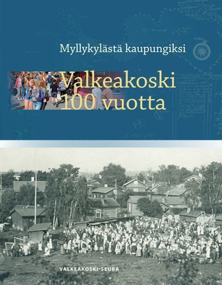 Valkeakoski 100 vuotta