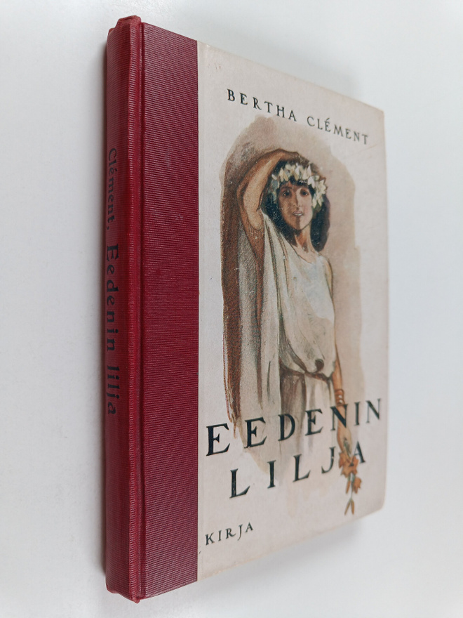 Bertha Clement : Eedenin lilja : kertomus nuorille tytöille