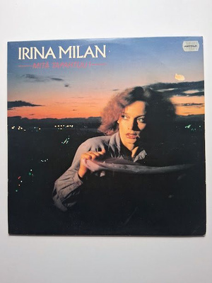 Irina Milan: Mitä tapahtuu! LP 1979