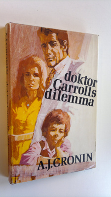 A. J. Cronin : Doktor Carrolls dilemma