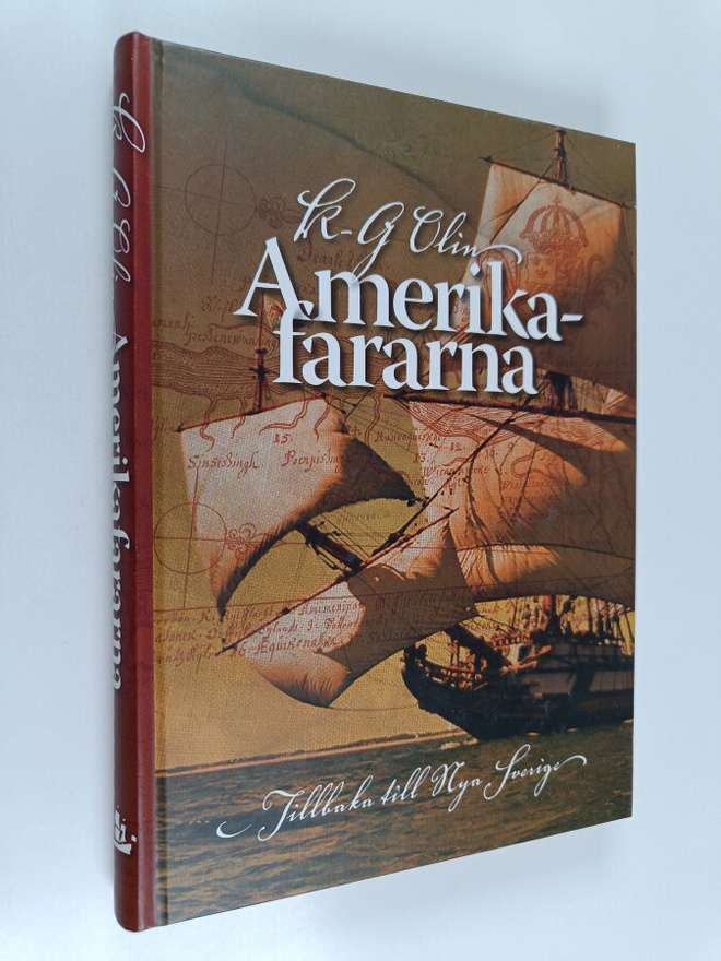 K.-G. Olin : Amerikafararna tillbaka till Nya Sverige (si...