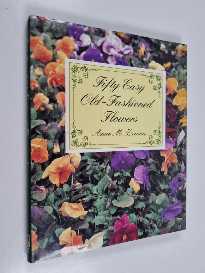 Anne M. Zeman : Fifty Easy Old-fashioned Flowers