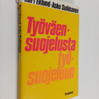 Kari Eklund : Työväensuojelusta työsuojeluun : työsuojelu... - pikkukuva 1