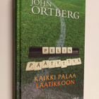 John Ortberg : Pelin päätyttyä kaikki palaa laatikkoon - pikkukuva 1