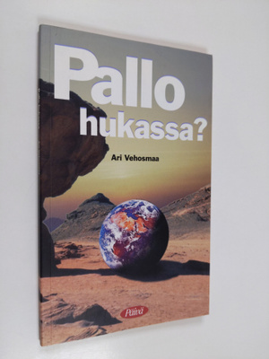 Ari Vehosmaa : Pallo hukassa?