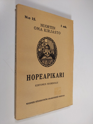 Hopeapikari : kertomus nuorisolle (lukematon)