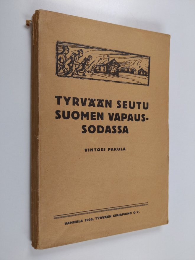 Vihtori Pakula : Tyrvään seutu Suomen vapaussodassa