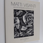 Riitta Mäkelä : Matti Visanti - taiteiden monitaitaja (si... - pikkukuva 1
