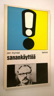 Jan Myrdal : Sanankäyttöä : Valikoima teoksista Skriftstä...