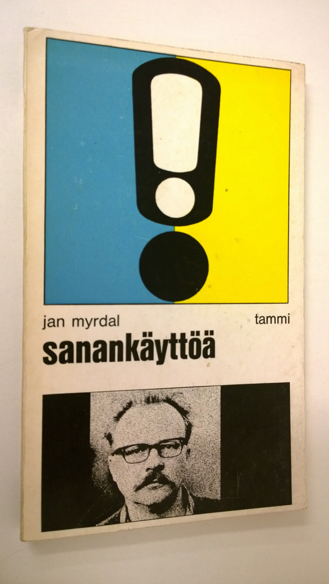 Jan Myrdal : Sanankäyttöä : Valikoima teoksista Skriftstä...