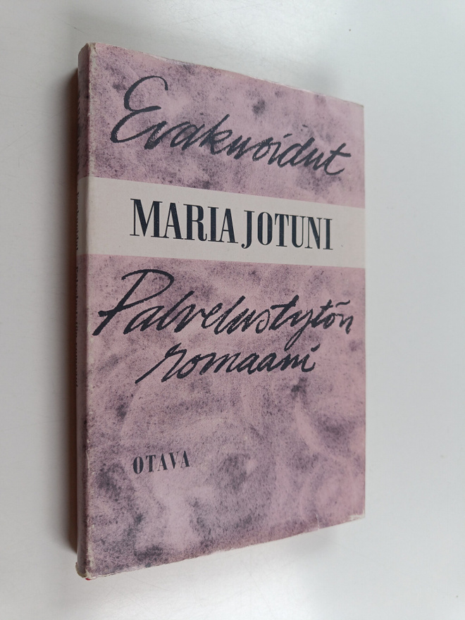 Maria Jotuni : Evakuoidut ; Palvelustytön romaani