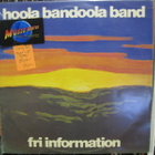 HOOLA BANDOOLA BAND - FRI INFORMATION EX+/EX- LP - pikkukuva 1
