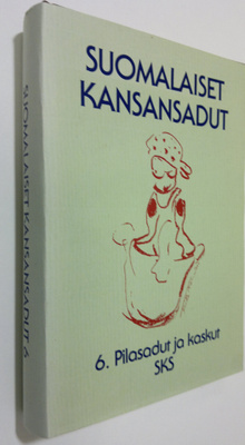 Pirkko-Liisa (toim.) Rausmaa : Suomalaiset kansansadut 6 ...