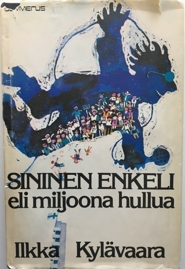 ILKKA KYLÄVAARA: SININEN ENKELI ELI MILJOONA HULLUA