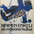 ILKKA KYLÄVAARA: SININEN ENKELI ELI MILJOONA HULLUA - pikkukuva 1