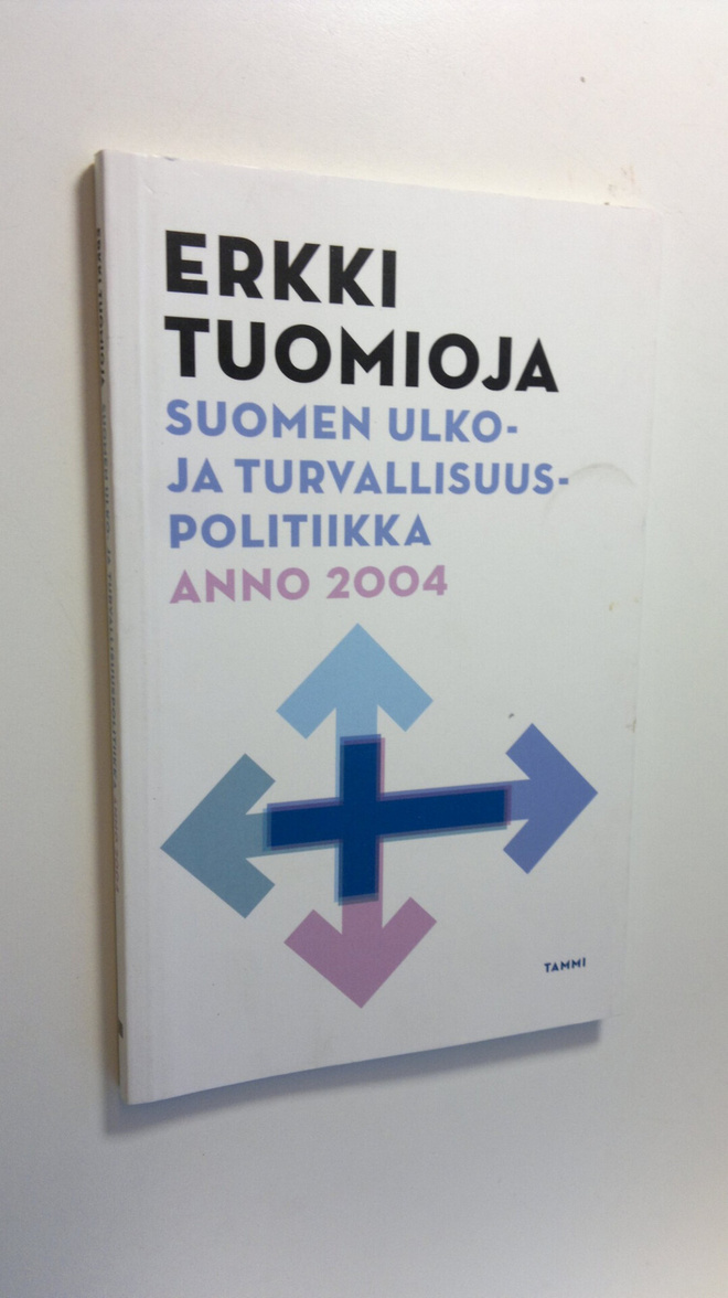 Erkki Tuomioja : Suomen ulko- ja turvallisuuspolitiikka a...