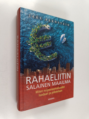 Jake Bernstein : Rahaeliitin salainen maailma : miten mil...