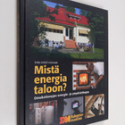 Kyösti (toim.) Isosaari : Mistä energia taloon : omakotia... - pikkukuva 1