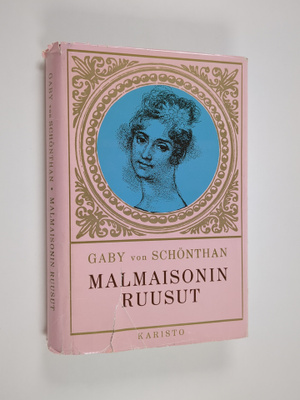 Gaby von Schönthan : Malmaisonin ruusut