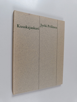 Jyrki Pellinen : Kuuskajaskari : runoja