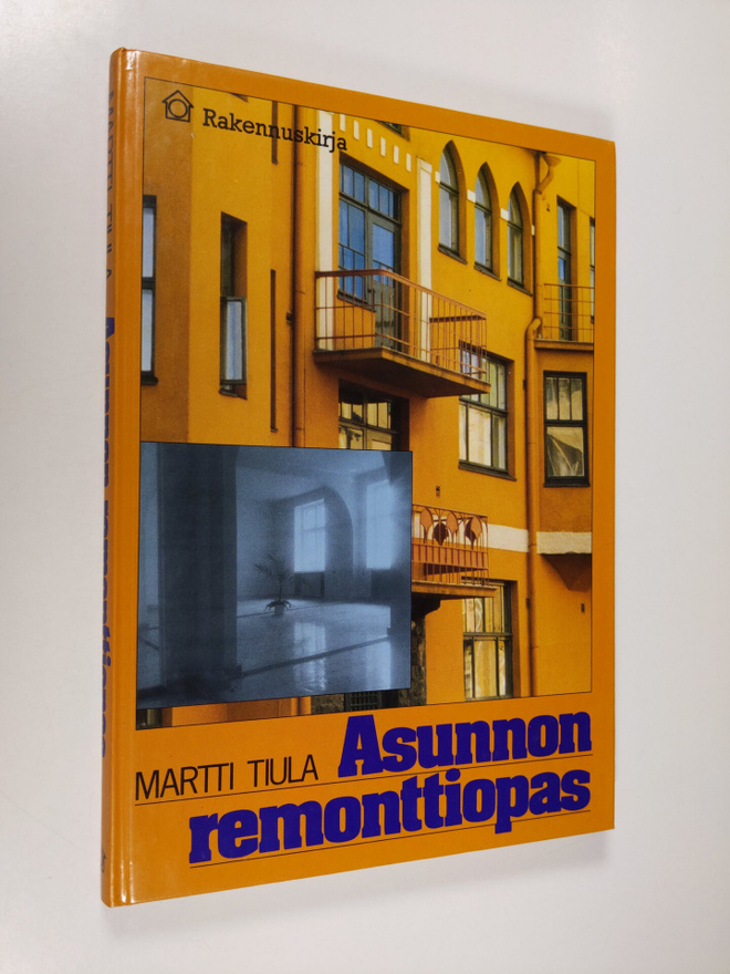 Martti Tiula : Asunnon remonttiopas