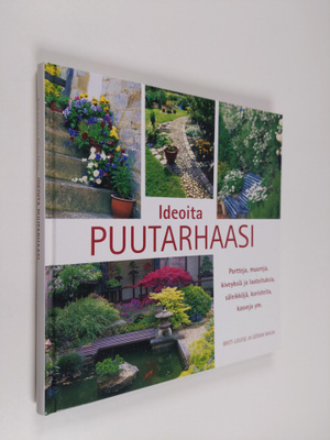 Britt-Louise Malm : Ideoita puutarhaasi