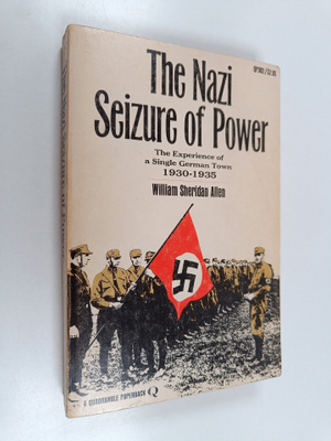 William Sheridan Allen : The Nazi Seizure of Power : the ...