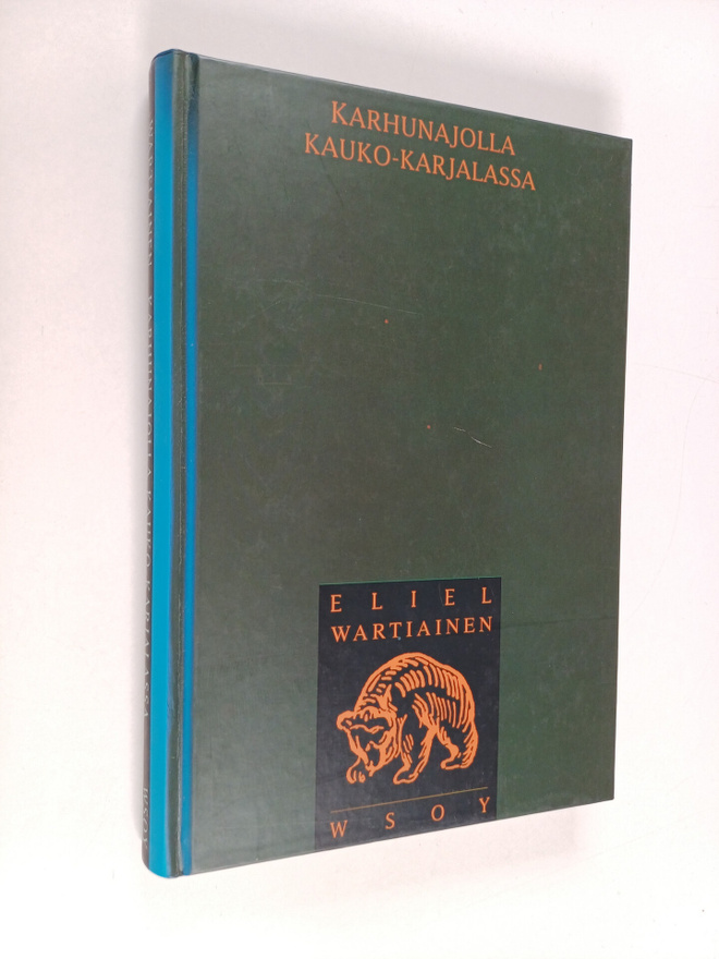Eliel Wartiainen : Karhunajolla Kauko-Karjalassa